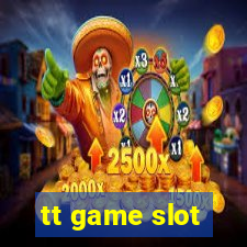 tt game slot